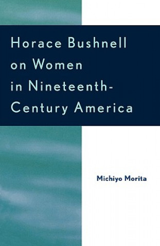 Horace Bushnell on Women in Nineteenth-Century America