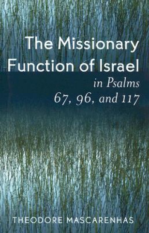 Missionary Function of Israel in Psalms 67, 96, and 117