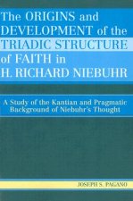 Origins and Development of the Triadic Structure of Faith in H. Richard Niebuhr