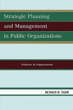 Strategic Planning and Management in Public Organizations