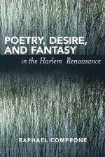 Poetry, Desire, and Fantasy in the Harlem Renaissance