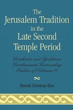 Jerusalem Tradition in the Late Second Temple Period