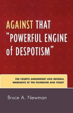 Against That 'Powerful Engine of Despotism'