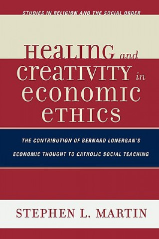 Healing and Creativity in Economic Ethics