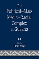 Political-Mass Media-Racial Complex in Guyana