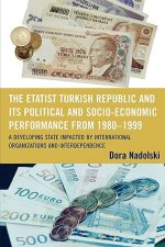 Etatist Turkish Republic and Its Political a Socio-Economic Performance from 1980D1999