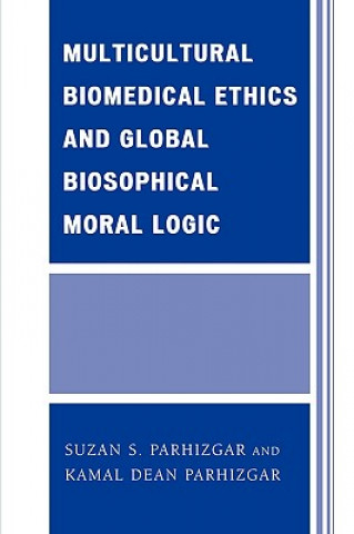 Multicultural Biomedical Ethics and Global Biosophical Moral Logic