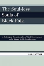 Soul-less Souls of Black Folk