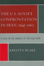 U.S.-Soviet Confrontation in Iran, 1945-1962