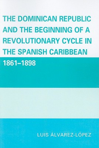 Dominican Republic and the Beginning of a Revolutionary Cycle in the Spanish Caribbean