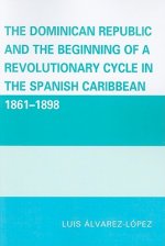 Dominican Republic and the Beginning of a Revolutionary Cycle in the Spanish Caribbean