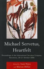 Michael Servetus, Heartfelt