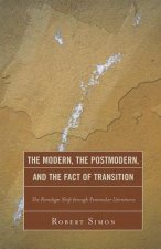 Modern, the Postmodern, and the Fact of Transition