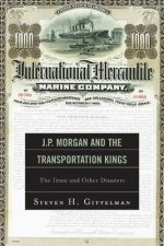 J.P. Morgan and the Transportation Kings