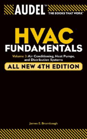 Audel HVAC Fundamentals - Air Conditioning, Heat Pumps and Distribution Systems V 3 4e (James E. Brumbaugh)(Puha kötésű)