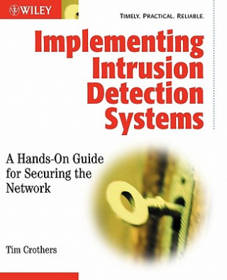 Implementing Intrusion Detection Systems - A Hands -On Guide for Securing the Network