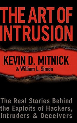 Art of Intrusion - The Real Stories Behind the  Exploits of Hackers, Intruders, and Deceivers
