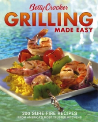 Betty Crocker Grilling Made Easy