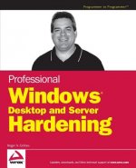 Professional Windows Desktop and Server Hardening