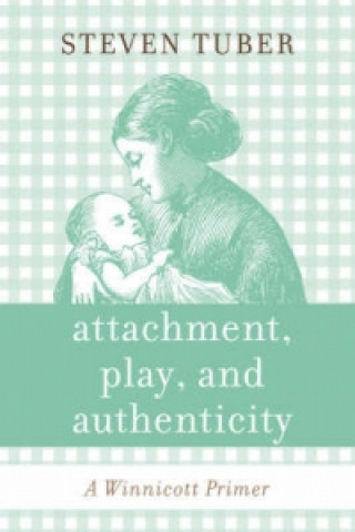 Attachment, Play, and Authenticity