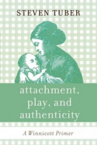 Attachment, Play, and Authenticity