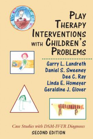 Play Therapy Interventions with Children's Problems (Geraldine Glover,Garry L. Landreth,Dee C. Ray)(Brožovaná)