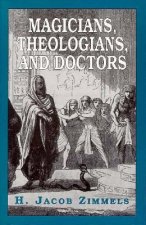 Magicians, Theologians, and Doctors