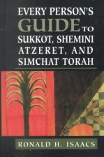 Every Person's Guide to Sukkot, Shemini Atzeret, and Simchat Torah