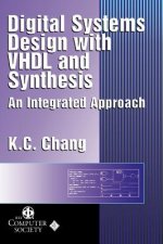 Digital Systems Design with VHDL and Synthesis - An Integrated Approach