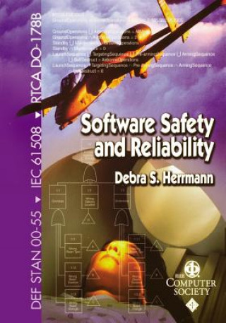 Software Safety and Reliability - Techniques, Approaches and Standards of Key Industrial Sectors