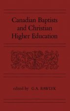 Canadian Baptists and Christian Higher Education