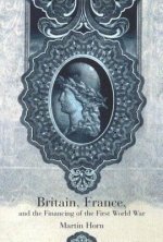 Britain, France, and the Financing of the First World War
