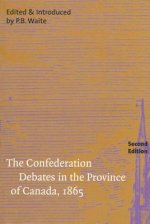 Confederation Debates in the Province of Canada, 1865