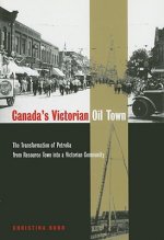 Canada's Victorian Oil Town