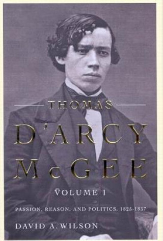 Thomas D'Arcy McGee, Volume 1