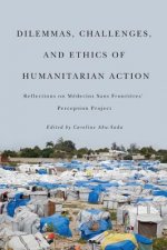 Dilemmas, Challenges, and Ethics of Humanitarian Action