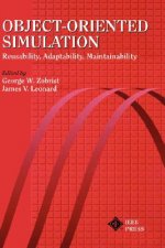 Object-Oriented Simulation - Reusability, Adaptability, Maintainability