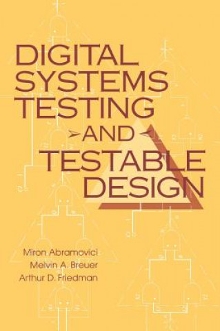 Digital Systems Testing and Testable Design, Revised Printing