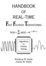 Handbook of Real-Time Fast Fourier Transforms - Algorithms to Product Testing