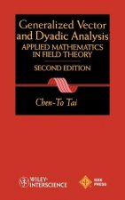 General Vector and Dyadic Analysis - Applied Mathematics in Field Theory 2e