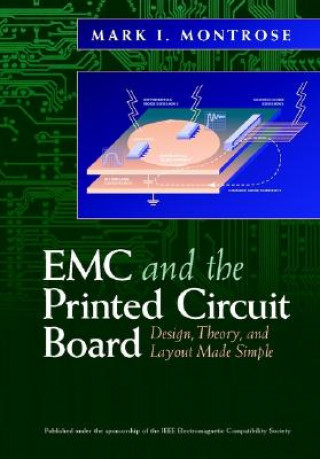 EMC and the Printed Circuit Board - Design, Theory  and Layout Made Simple