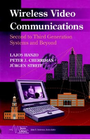 Wireless Video Communications - Second to Third Generation Systems and Beyond