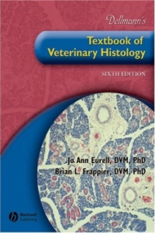 Dellmann's Textbook of Veterinary Histology, Sixth  Edition