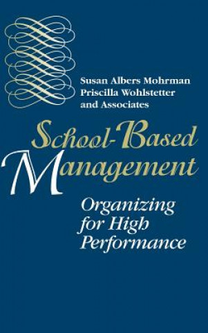 School-Based Management - Organizing for High Performance