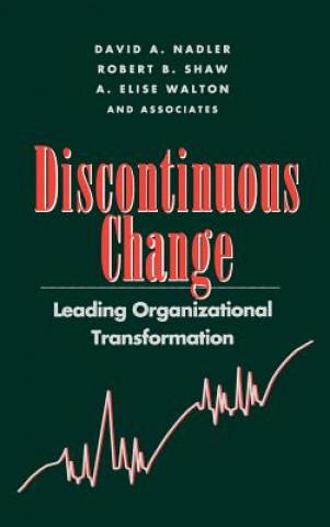 Discontinuous Change: Leading Organizational Trans Transformation