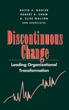 Discontinuous Change: Leading Organizational Trans Transformation