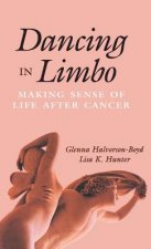 Dancing in Limbo - Making Sense of Life After Cancer