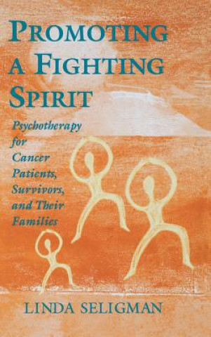 Promoting a Fighting Spirit - Psychotherapy for Cancer, Patients, Survivors and Their Families
