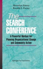 Search Conference - A Powerful Method for Planning Organizational Change and Community Action