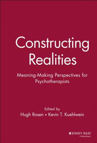 Constructing Realities - Meaning-Making Perspectives for Psychotherapists
